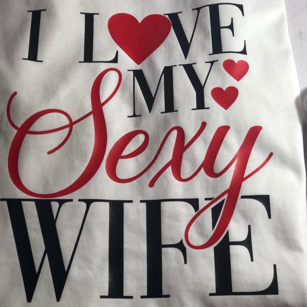 I love my Sexy Wife T shirt